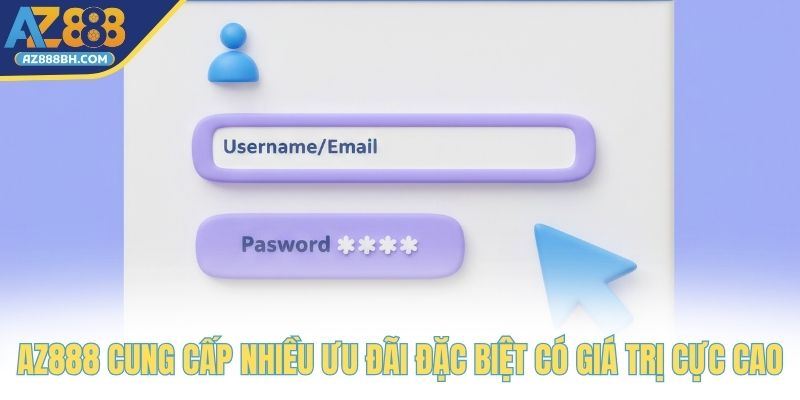 AZ888 cung cấp nhiều ưu đãi đặc biệt có giá trị cực cao