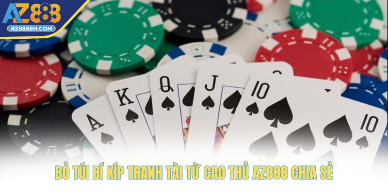 Bỏ túi bí kíp tranh tài từ cao thủ AZ888 chia sẻ