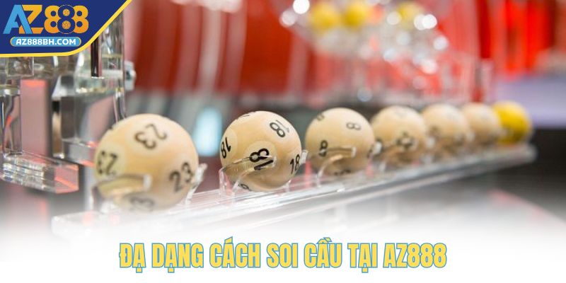 Đạ dạng cách soi cầu tại AZ888