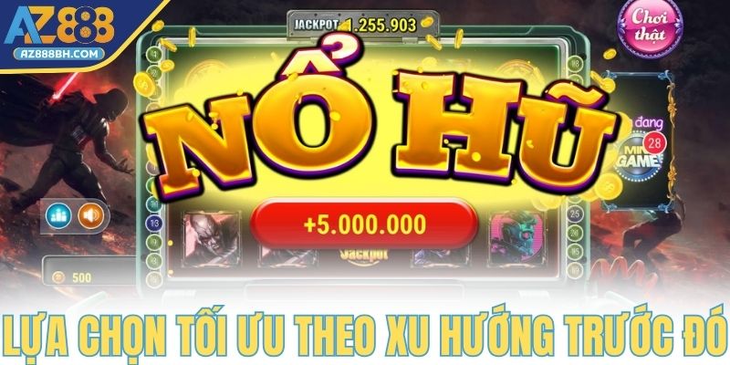 Lựa chọn thời điểm tối ưu theo xu hướng nổ trước đó