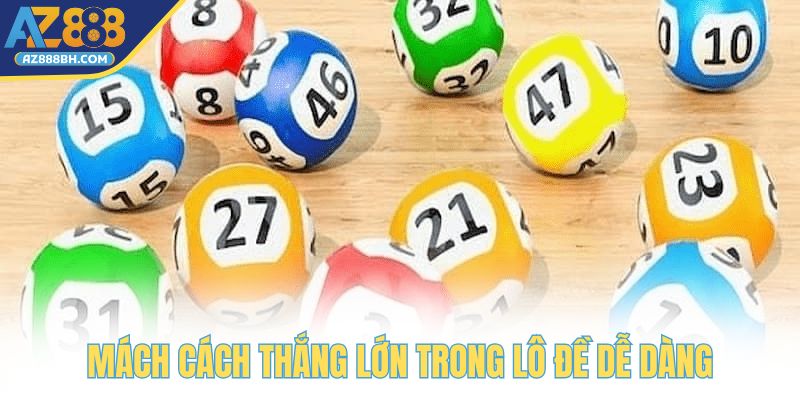 Mách bạn cách thắng lớn trong lô đề dễ dàng
