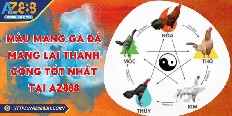 Màu Mạng Gà Đá Mang Lại Thành Công Tốt Nhất Tại AZ888