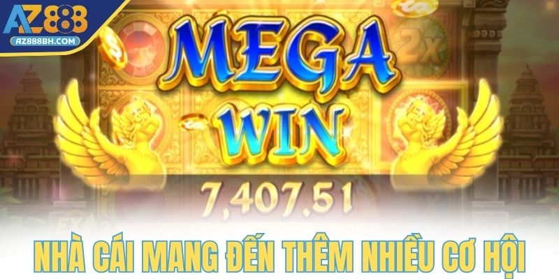 Nhà cái mang đến cho người chơi thêm nhiều cơ hội