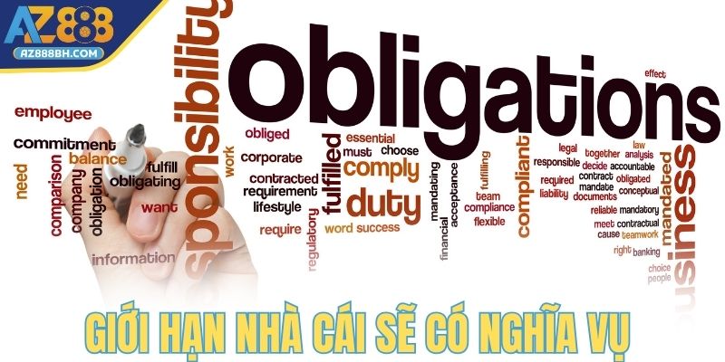 Những giới hạn nhà cái sẽ có nghĩa vụ với người chơi