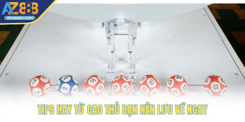 Tips hay từ cao thủ bạn nên lưu về ngay